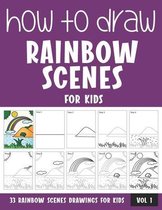 How to Draw Rainbown Scenes for Kids