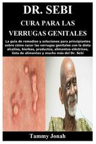 Dr. Sebi Cura para las verrugas genitales: La guía de remedios y soluciones para principiantes sobre cómo curar las verrugas genitales con la dieta al