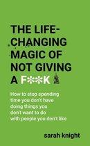 A No F*cks Given Guide - The Life-Changing Magic of Not Giving a F**k