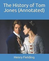 The History of Tom Jones (Annotated)