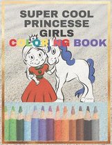 Super Cool Princesse Girls Coloring Book