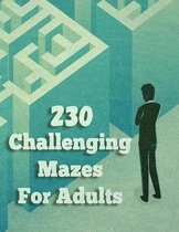 230 Challenging Mazes For Adults