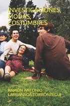 Investigaciones, Modas, Costumbres