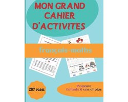 Mon grand cahier d'activité. français-maths. primaire enfants de 6 ans et plus.207 pages.