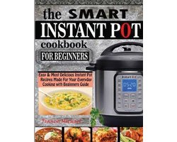 The Smart Instant Pot Cookbook for Beginners