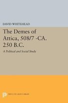The Demes of Attica, 508/7 -ca. 250 B.C. - A Political and Social Study