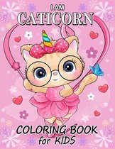 I am Caticorn Coloring Book for Kids