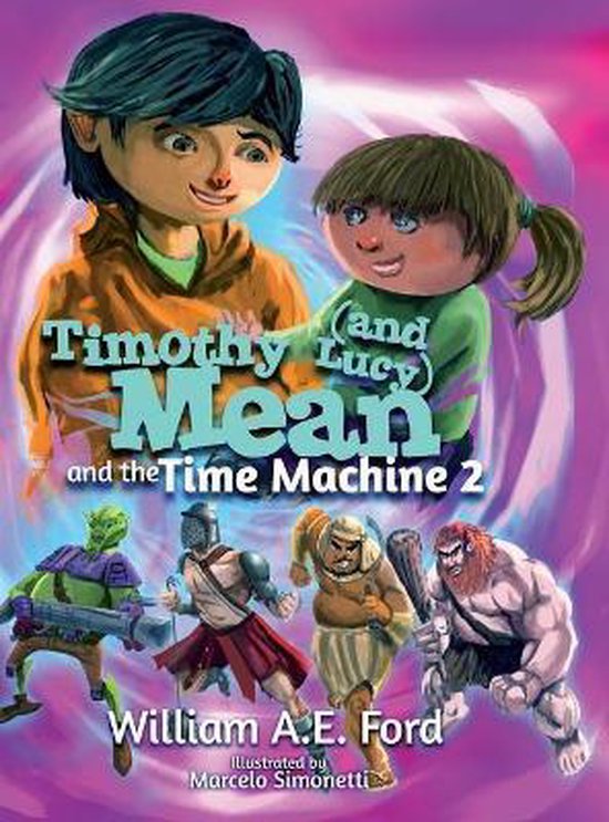 Timothy Mean and the Time Machine- Timothy Mean and the Time Machine 2 ...