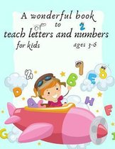 A wonderful book to teach letters and numbers for kids ages 3-6