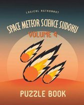 Space Meteor Science Sudoku Logical Astronaut Puzzle Book Volume 4