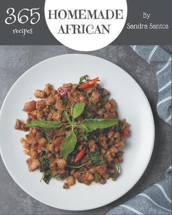 365 Homemade African Recipes Sandra Santos 9798669273293 Boeken 