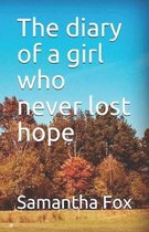 The diary of a girl who never lost hope