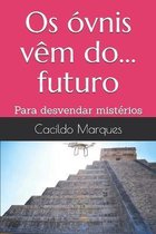 Os ovnis vem do... futuro