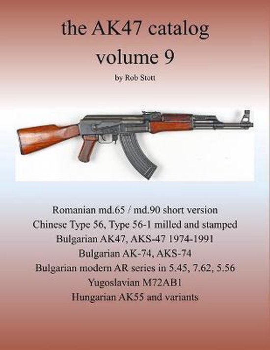 Ak47 Catalog-The AK47 catalog volume 9, Rob Stott | 9781798174302 ...