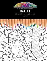 Ballet: AN ADULT COLORING BOOK