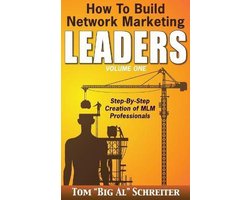 Network Marketing Leadership- How To Build Network Marketing Leaders Volume One