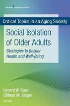 Critical Topics in an Aging Society: Social Isolation of Older Adults