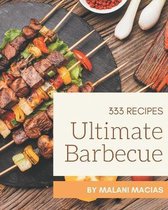 333 Ultimate Barbecue Recipes