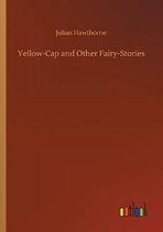Yellow-Cap and Other Fairy-Stories