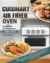 Cuisinart Air Fryer Oven Cookbook for Beginners 2020-2021