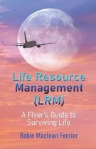 Life Resource Management (LRM)