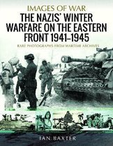 The Nazis' Winter Warfare on the Eastern Front 1941-1945