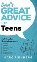 Dad's Great Advice- Dad's Great Advice for Teens