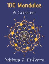 100 Mandalas A Colorier Adultes & Enfants