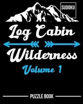 Log Cabin Wilderness Sudoku Puzzle Book Volume 1