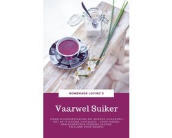 Vaarwel Suiker: Einde Suikerverslaving En Levende Suikervrij Met De 14-Daagse Challenge - Door Middel Van Suikervrije Voeding Gezond En Slank Voor Eeuwig