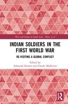 War and Society in South Asia- Indian Soldiers in the First World War