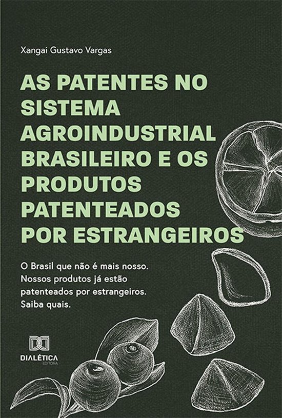 As Patentes no Sistema Agroindustrial Brasileiro e os Produt ... - cover