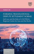 Asian Commercial, Financial and Economic Law and Policy series- Forming Transnational Dispute Settlement Norms