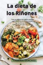 La Dieta de Los Rinones (Renal Diet): Tome su salud en sus manos comiendo sano sin sacrificar la buena comida