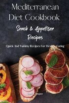 Mediterranean Diet Cookbook Snack and Appetizer Recipes
