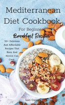 Mediterranean Diet Cookbook For Beginners Breakfast Recipes