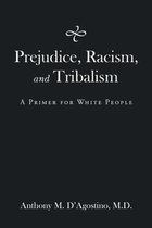 Prejudice, Racism, and Tribalism