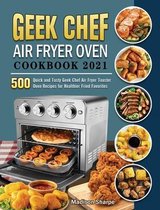 Geek Chef Air Fryer Oven Cookbook 2021