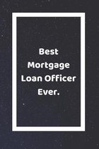 Best Mortgage Loan Officer Ever