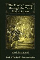 The Fool's Journey Through the Tarot Major Arcana