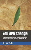 You Are Change