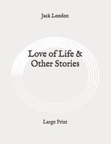 Love of Life & Other Stories