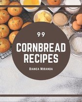 99 Cornbread Recipes