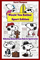 Would You Rather Sport Edition