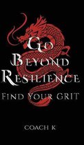 Go Beyond Resilience