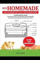 DIY Homemade Automatic Egg Incubator Guide for Beginners