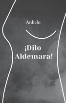 !Dilo Aldemara!