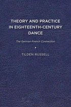 Studies in Seventeenth- and Eighteenth-Century Art and Culture - Theory and Practice in Eighteenth-Century Dance