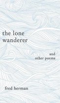 The Lone Wanderer and Other Poems