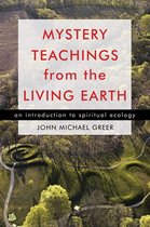Mystery Teachings From The Living Earth